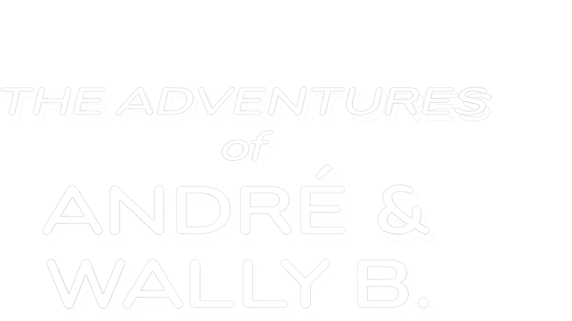 The Adventures of André & Wally B.