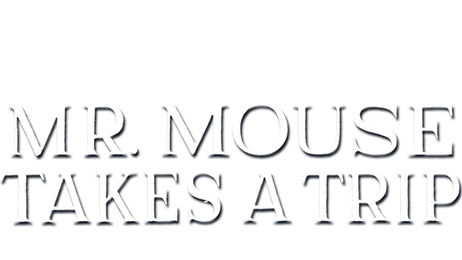 Mr. Mouse Takes a Trip