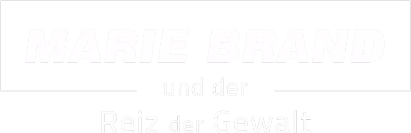 Marie Brand und der Reiz der Gewalt