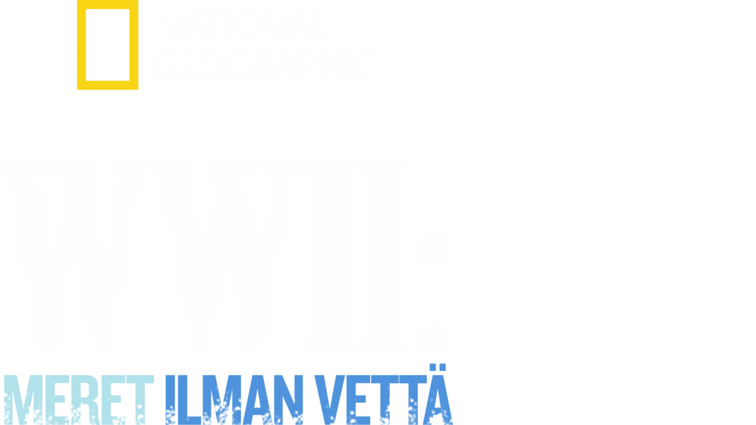 WWII: Meret ilman vettä