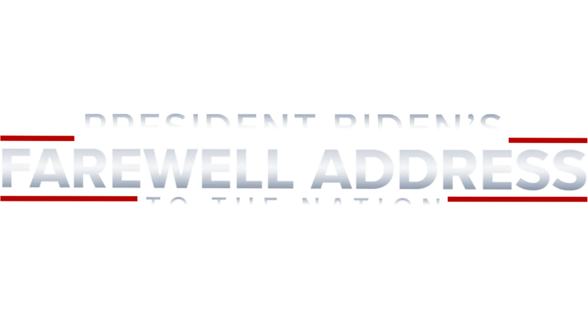 President Biden’s Farewell Address to the Nation