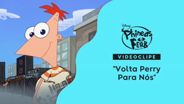 thumbnail - "Volta Perry Para Nós" | Phineas e Ferb: Através da 1ª e 2ª Dimensão