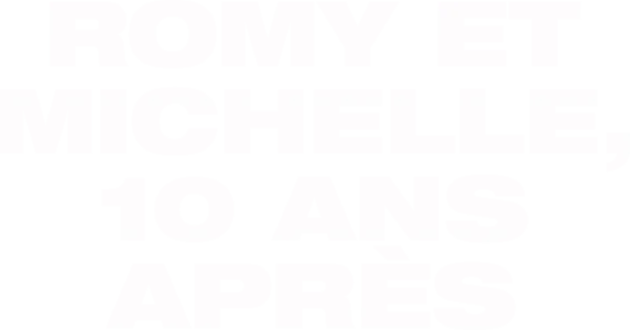 Romy et Michelle : 10 ans après