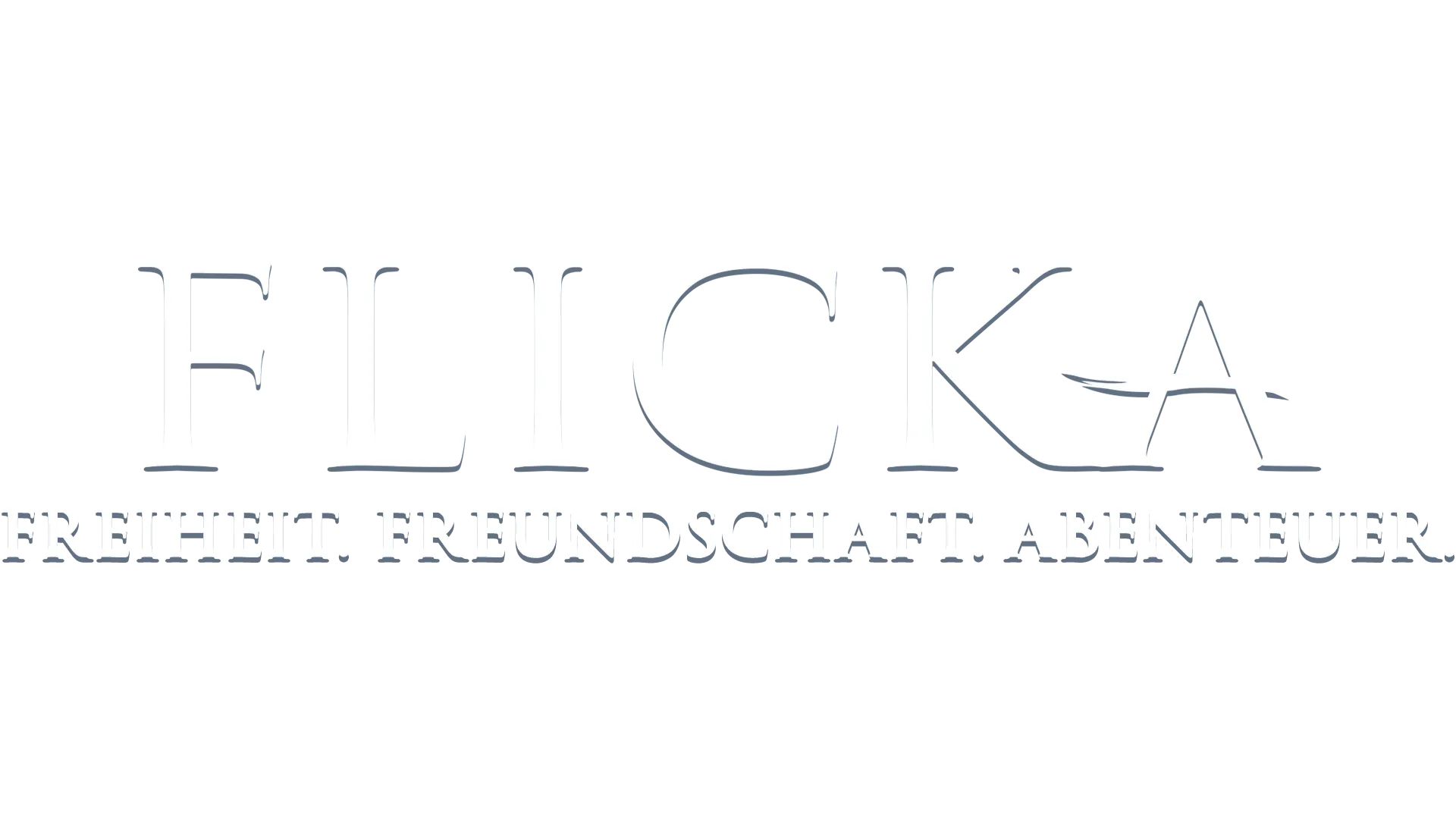 Flicka – Freiheit. Freundschaft. Abenteuer.