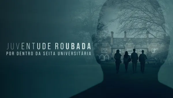 thumbnail - Juventude Roubada: Por Dentro da Seita Universitária