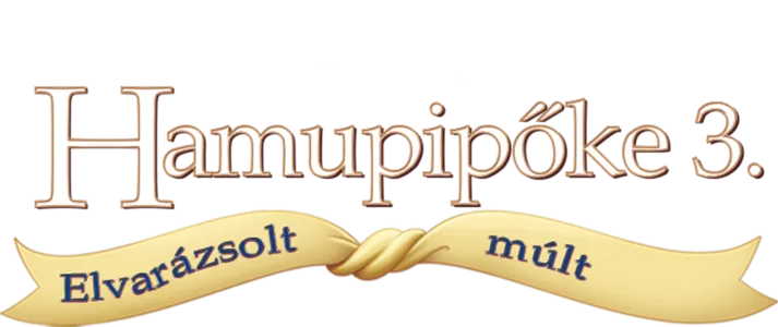Hamupipőke 3. - Elvarázsolt múlt