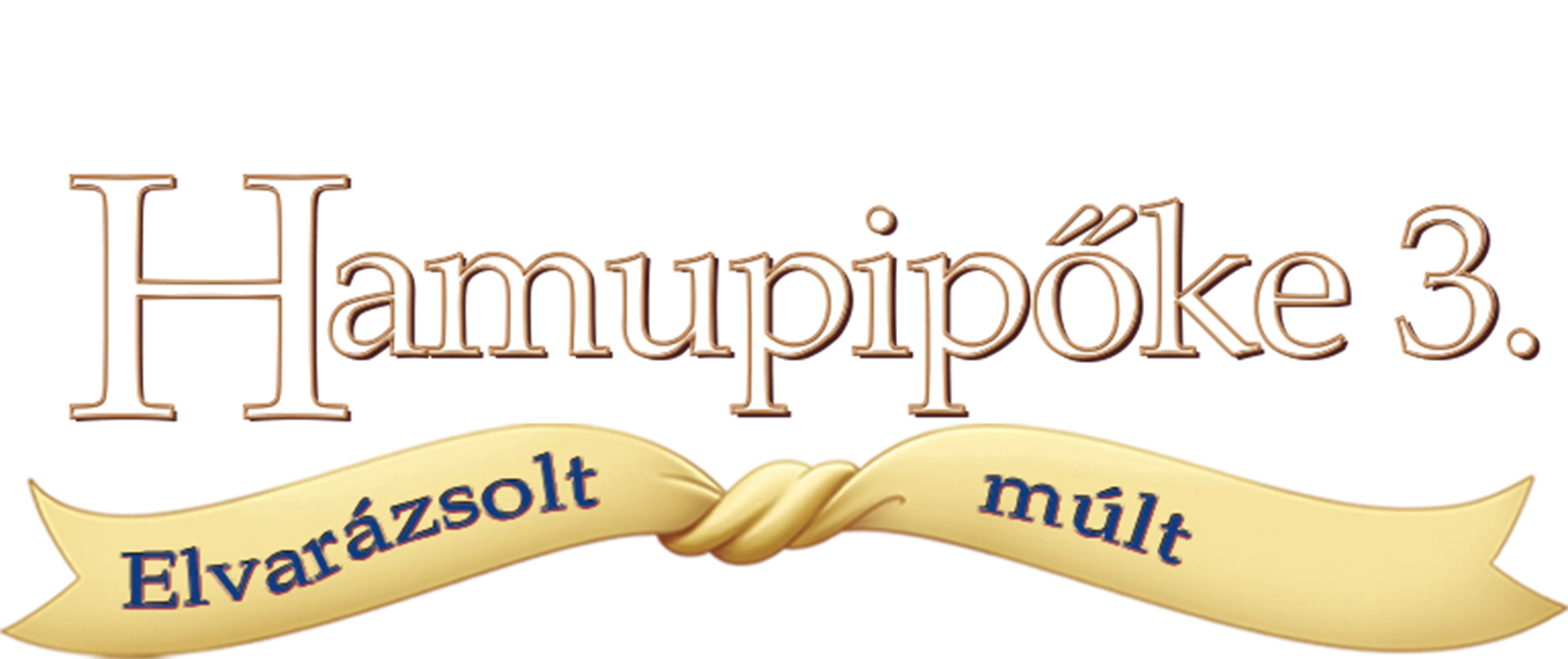 Hamupipőke 3. - Elvarázsolt múlt