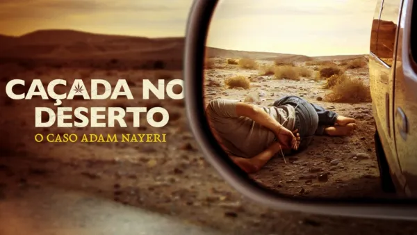 thumbnail - Caçada no Deserto: O Caso Adam Nayeri