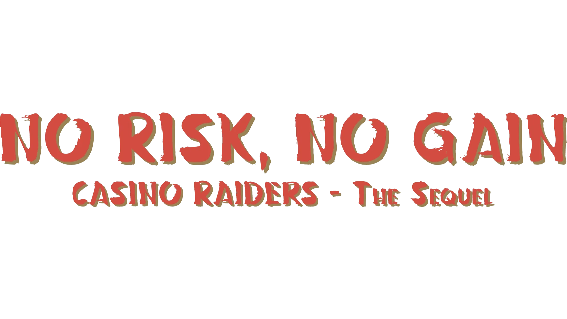 Casino Raiders - The Sequel (No Risk, No Gain)