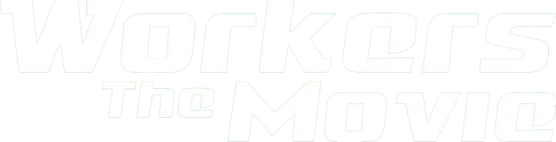 Workers The Movie