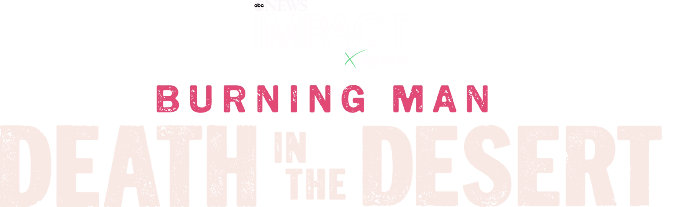 IMPACT x Nightline: Burning Man: Death in the Desert