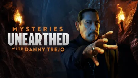 thumbnail - Mysteries Unearthed With Danny Trejo