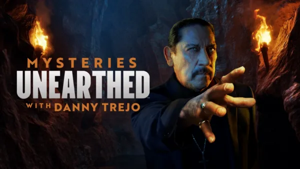 thumbnail - Mysteries Unearthed With Danny Trejo