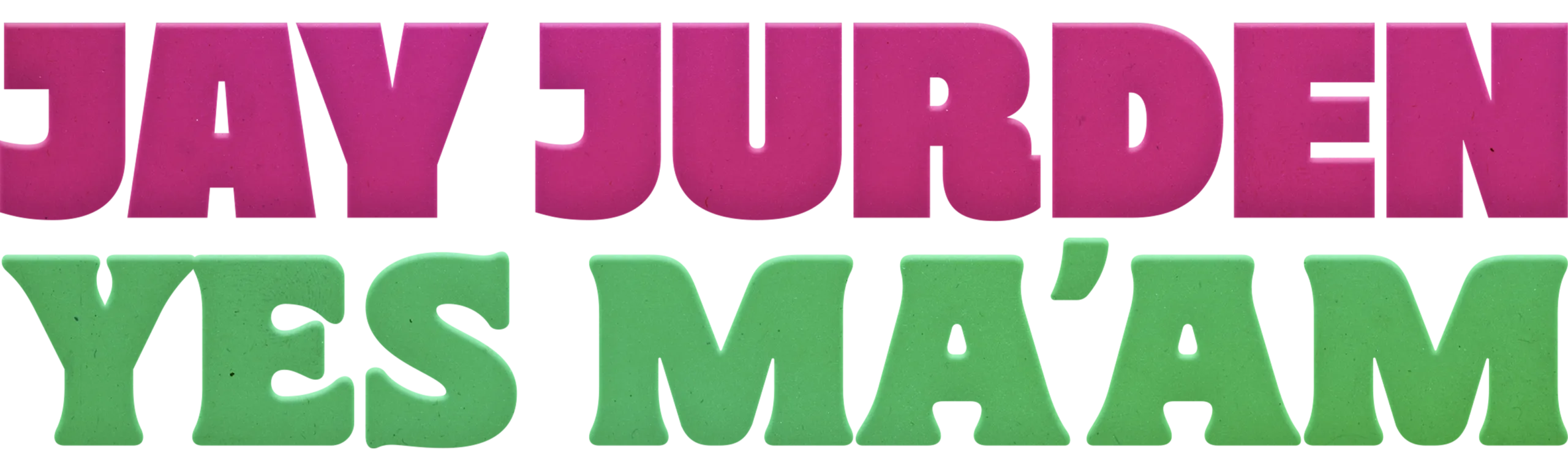 Jay Jurden: Yes Ma'am