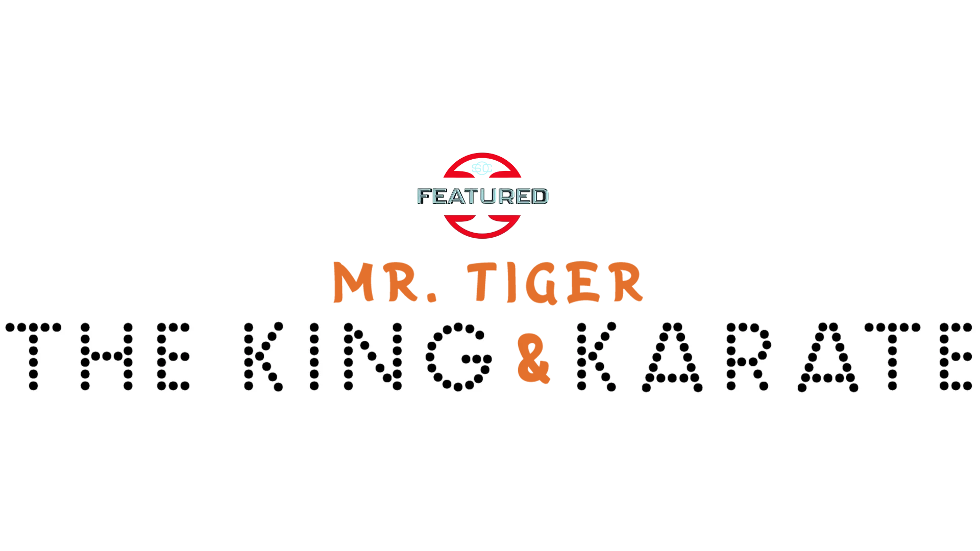 Mr. Tiger: The King and Karate