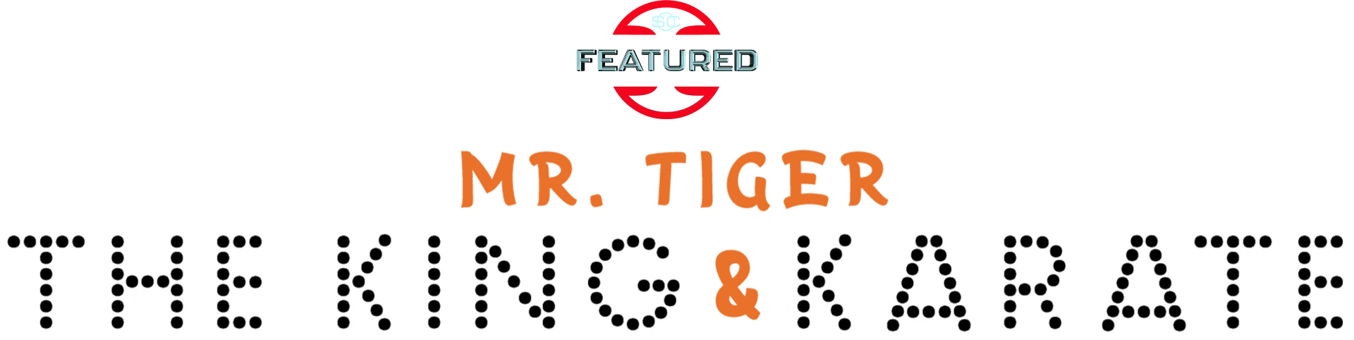Mr. Tiger: The King and Karate