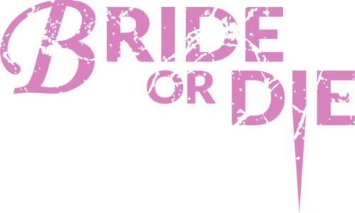 Bride or Die