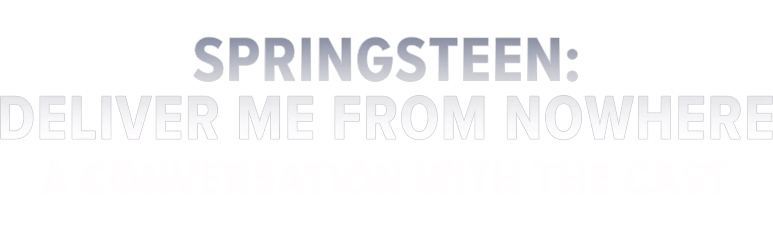 Springsteen: Deliver Me from Nowhere: A Conversation with the Ca