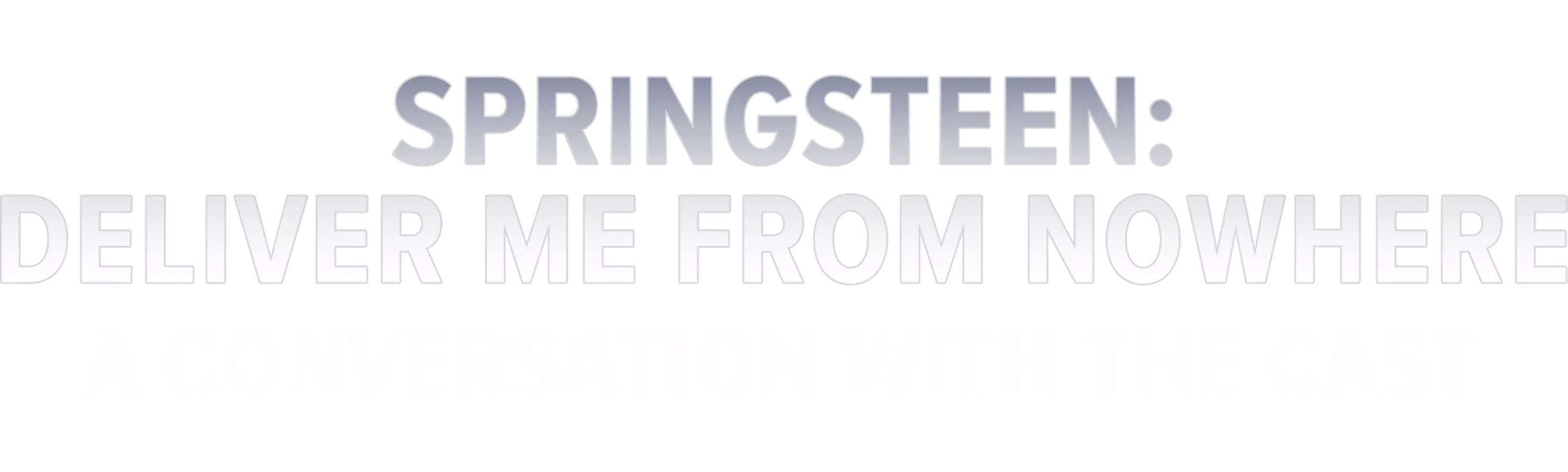Springsteen: Deliver Me from Nowhere: A Conversation with the Ca