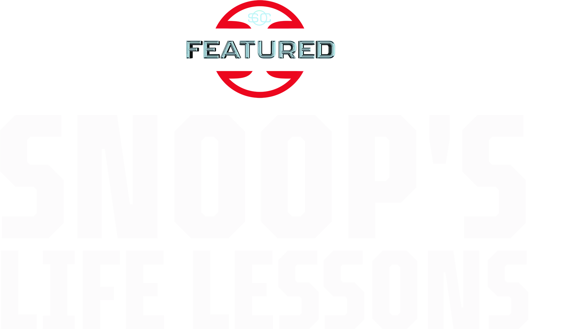 SC Featured: Snoop's Life Lessons