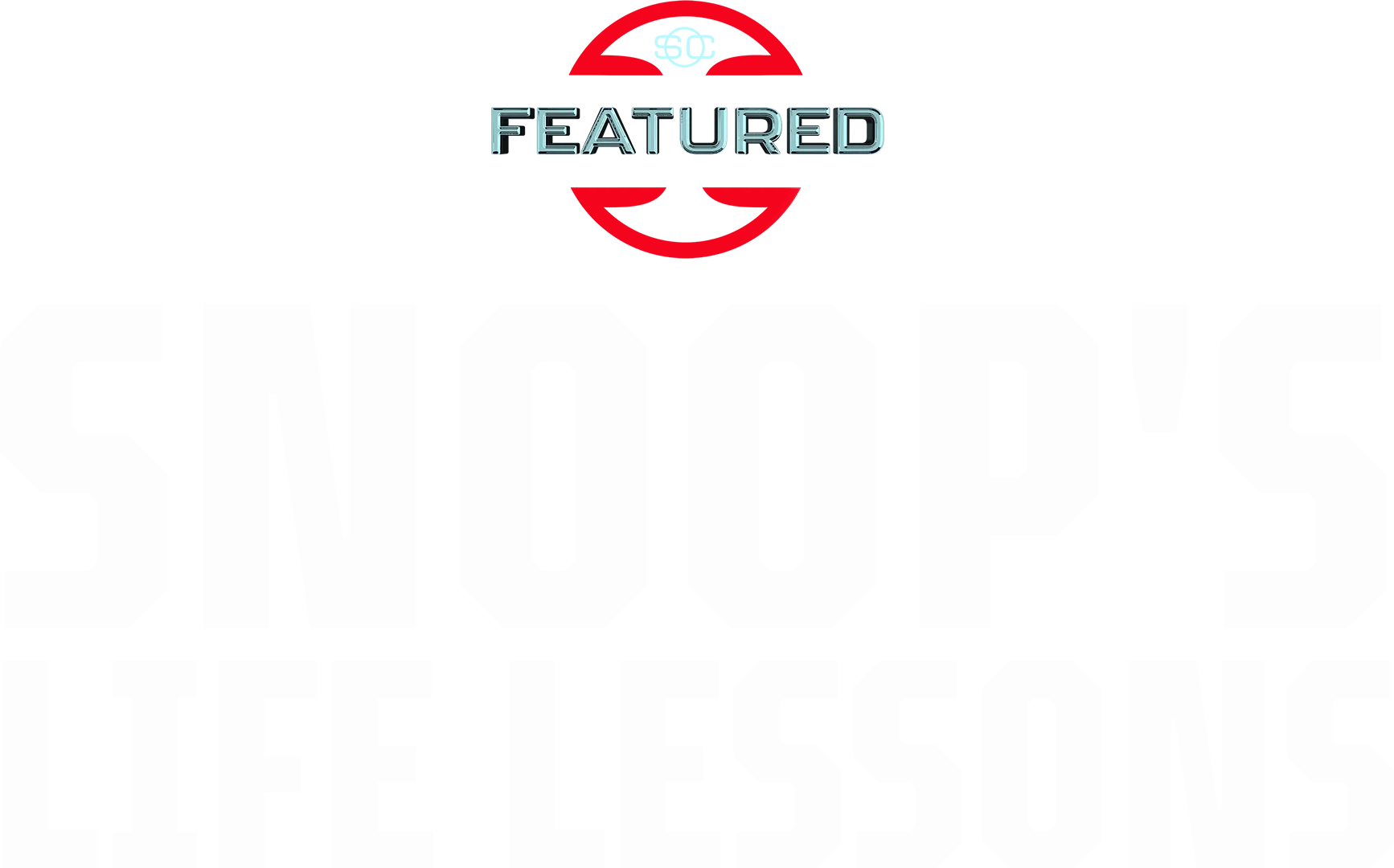 SC Featured: Snoop's Life Lessons