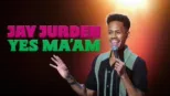 thumbnail - Jay Jurden: Yes Ma'am