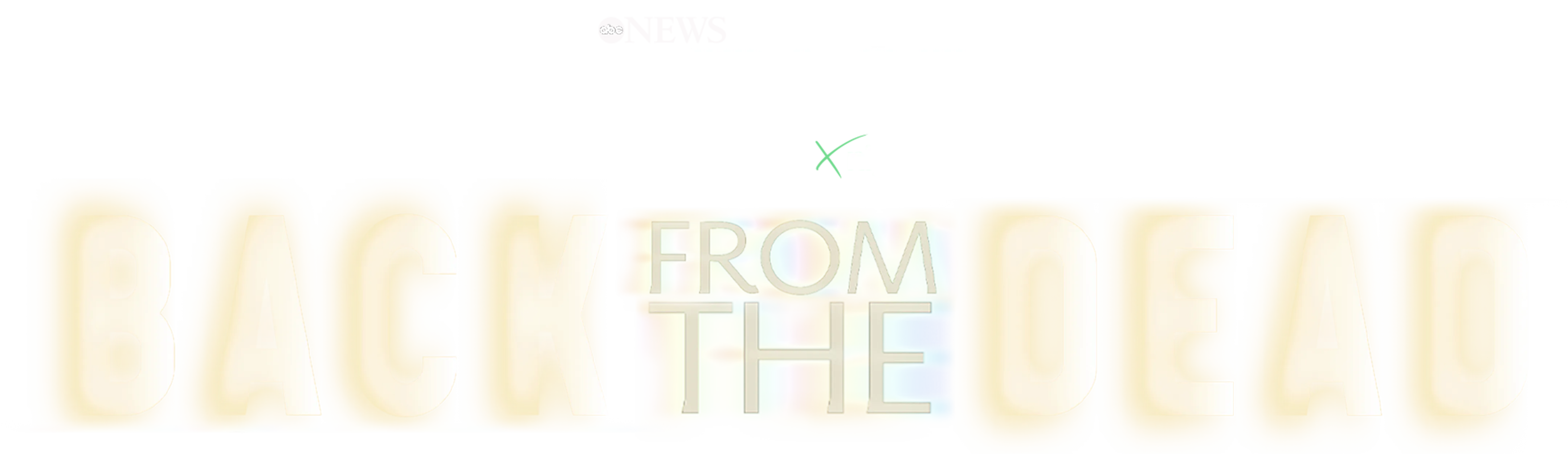IMPACT x Nightline: Back From the Dead
