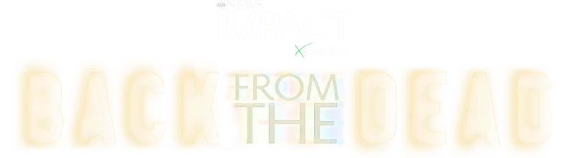 IMPACT x Nightline: Back From the Dead
