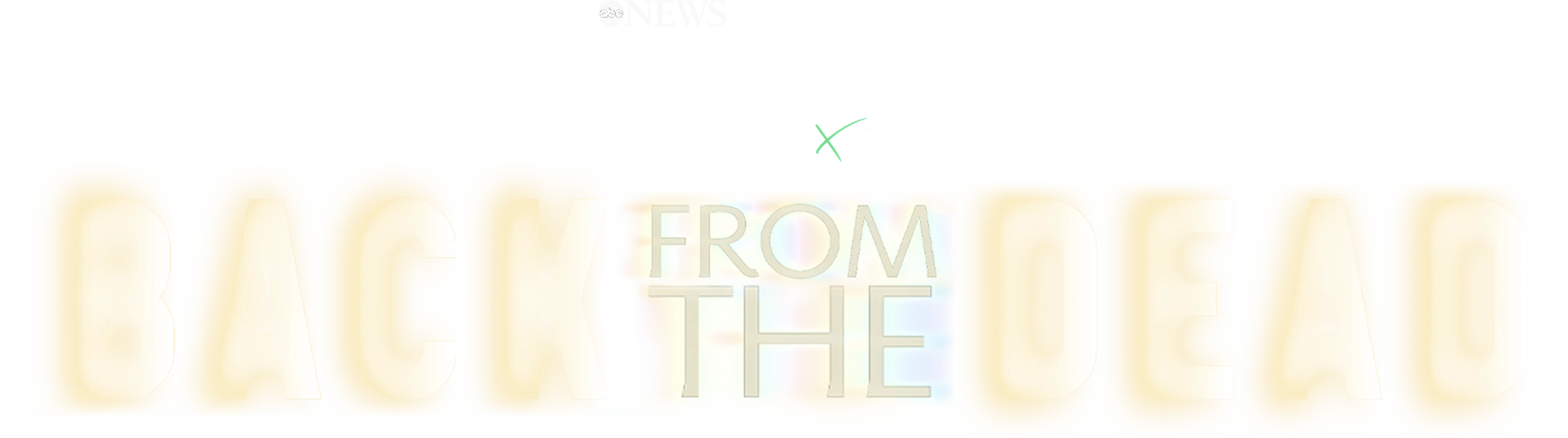 IMPACT x Nightline: Back From the Dead