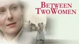 thumbnail - Between Two Women