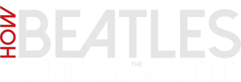 Beatles: How the Beatles Changed the World