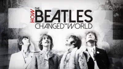 Beatles: How the Beatles Changed the World