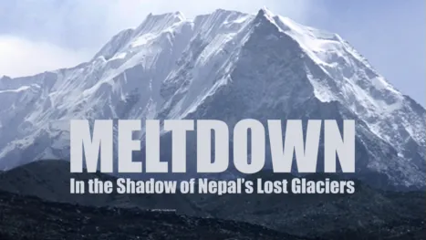 thumbnail - Meltdown: In the Shadow of Nepal’s Lost Glaciers