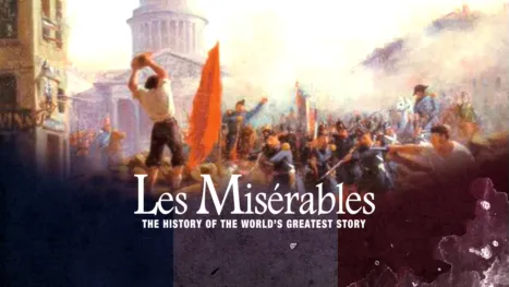 thumbnail - Les Misérables: The History of the World's Greatest Story