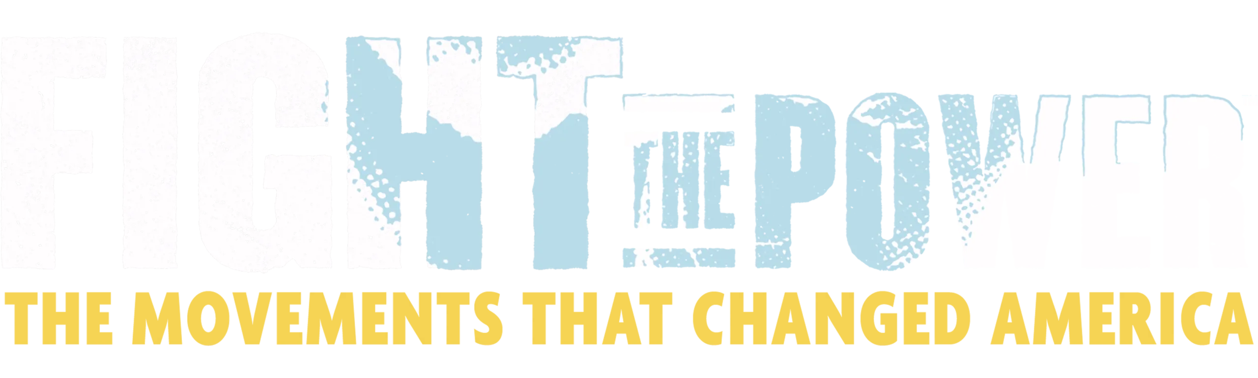 Fight the Power: The Movements That Changed America