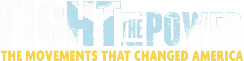 Fight the Power: The Movements That Changed America