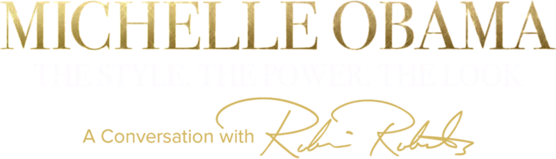 Michelle Obama: The Style, The Power, The Look - A Conversation