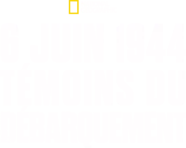 6 juin 1944 : Témoins du débarquement