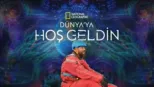 thumbnail - Dünya’ya Hoş Geldin