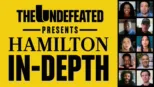 thumbnail - The Undefeated Presents: Hamilton In-Depth