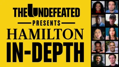 The Undefeated Presents: Hamilton In-Depth