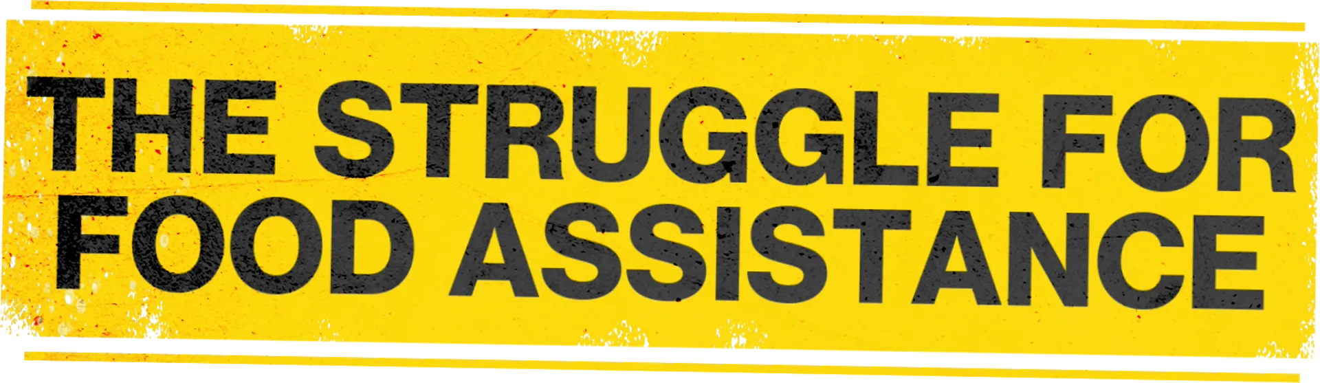 The Struggle for Food Assistance