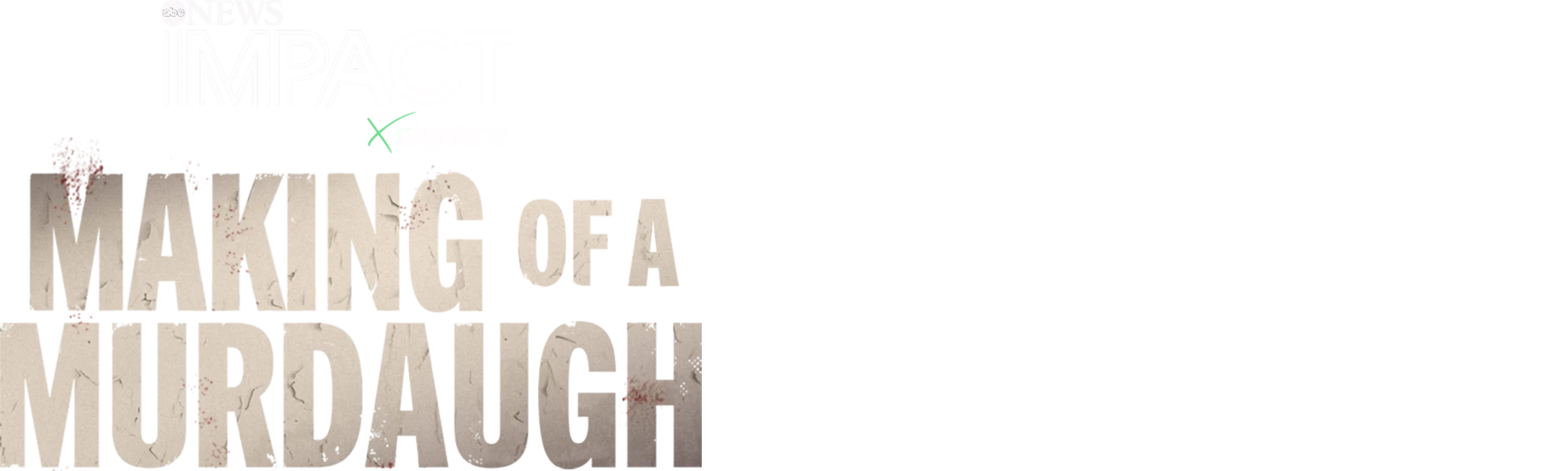 IMPACT x Nightline: Making of a Murdaugh