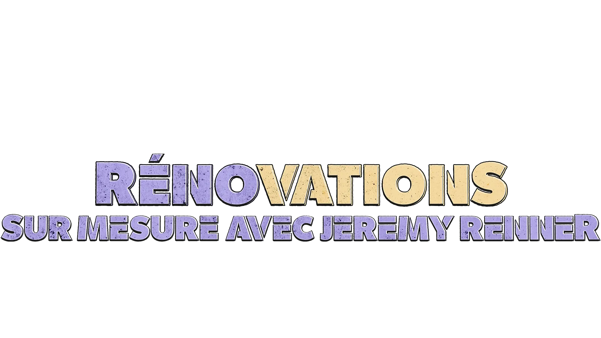 Rénovations sur mesure avec Jeremy Renner