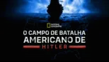 thumbnail - O Campo de Batalha Americano de Hitler