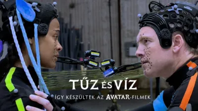 Tűz és víz: Így készültek az Avatar-filmek