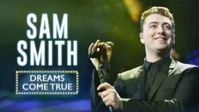 Sam Smith: Dreams Come True