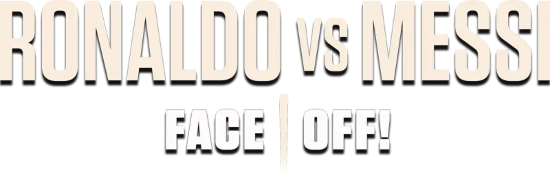 Ronaldo vs. Messi - Face Off!