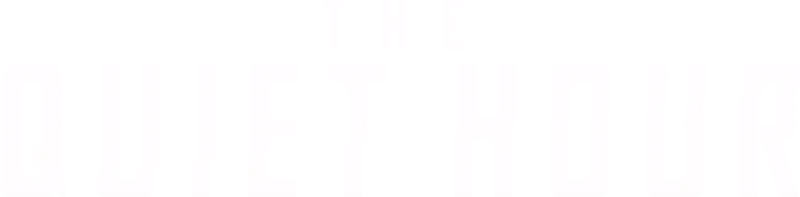 The Quiet Hour