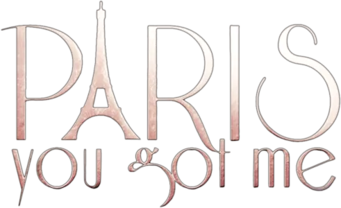 Paris You Got Me